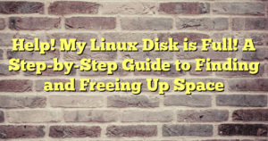 › Help! My Linux Disk is Full! A Step-by-Step Guide to Finding and Freeing Up Space Help! My Linux Disk is Full! A Step-by-Step Guide to Finding and Freeing Up Space
