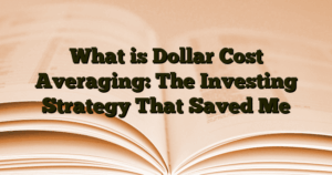 › What is Dollar Cost Averaging: The Investing Strategy That Saved Me What is Dollar Cost Averaging: The Investing Strategy That Saved Me